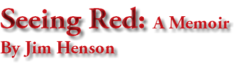 Seeing Red: A Memoir
By Jim Henson